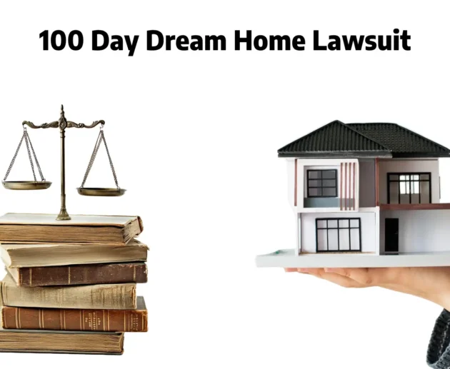 100 day dream home lawsuit